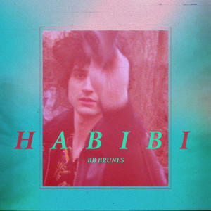 ดาวน์โหลดและฟังเพลง Habibi พร้อมเนื้อเพลงจาก BB Brunes