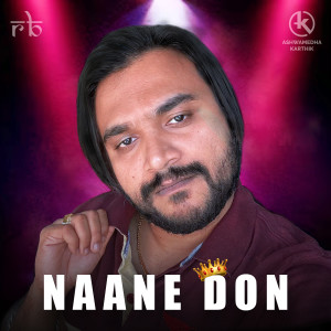 收聽Ashwamedha Karthik的Naane Don歌詞歌曲