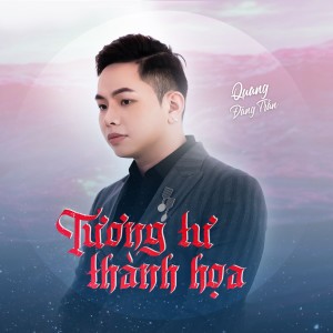 Album Tương Tư Thành Họa from Quang Đăng Trần
