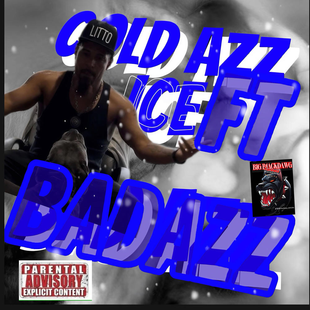 Cold Azz Ice (feat. Bad Azz) (Explicit)