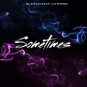 NvrKnewDanny的專輯Sometimes (feat. Lil Kingg) [Explicit]