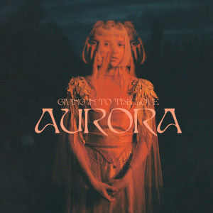 收聽Aurora的Giving In To The Love歌詞歌曲