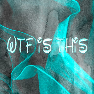 Listen to WTF is this song with lyrics from charonbabymusic