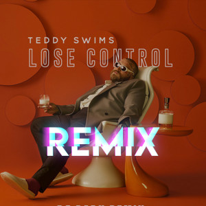 ดาวน์โหลดและฟังเพลง Lose Control (Afrobeat Version) พร้อมเนื้อเพลงจาก Teddy Swims