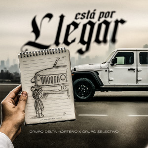 Album Está por llegar from Grupo Delta Norteño