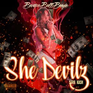 Bounce Ball Boogie的專輯She Devils (feat. Str8 Kash) [Explicit]