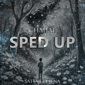 Satyajeet Jena的专辑Chahat (Sped Up)