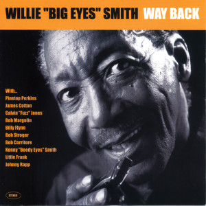 Willie "Big Eyes" Smith的專輯Way Back