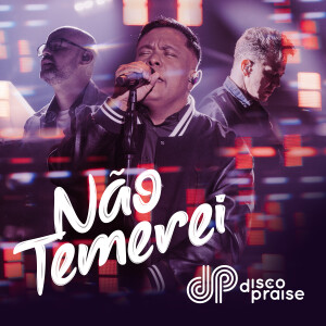 Discopraise的專輯Não Temerei (Ao Vivo)