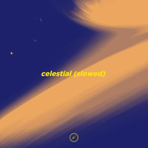 Listen to Celestial - Slowed song with lyrics from Lento