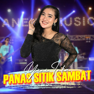 Dengarkan Panas Sitik Sambat lagu dari Yeni Inka dengan lirik