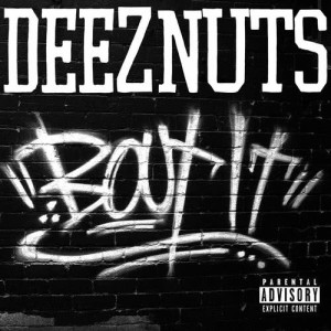 收聽Deez Nuts的Unfuckwithable (Explicit)歌詞歌曲