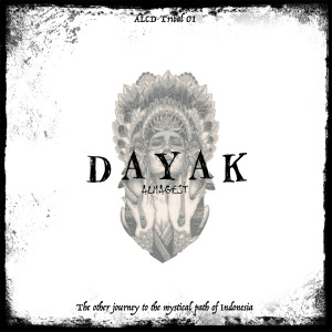 Dengarkan Dayak (Extended Mix) lagu dari Almagest dengan lirik
