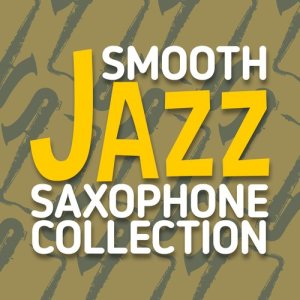Jazz Saxophone的專輯Smooth Jazz Saxophone Collection
