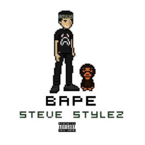 收聽Steve Stylez的Bape (Explicit)歌詞歌曲
