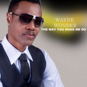 Wayne Wonder的專輯The Way You Make Me Do