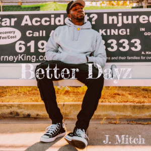 Album Better Dayz (Explicit) from J.Mitch