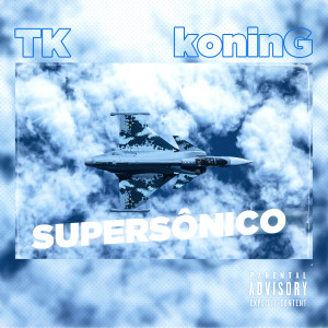 ดาวน์โหลดและฟังเพลง Supersônico พร้อมเนื้อเพลงจาก TK