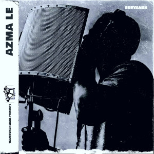 Listen to Azma Le song with lyrics from Suryansh Jain
