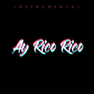 Ay Rico Rico Rico (Instrumental)