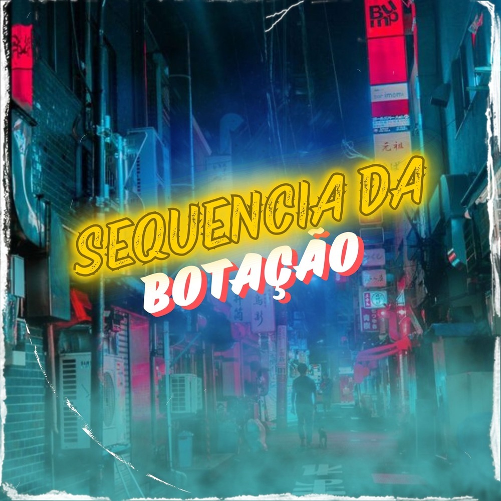 SEQUENCIA DA BOTAÇÃO (Explicit)