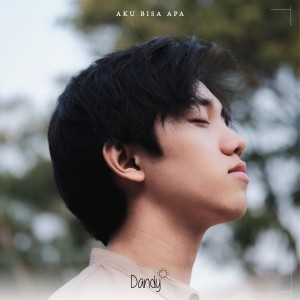 ดาวน์โหลดและฟังเพลง Aku Bisa Apa พร้อมเนื้อเพลงจาก Dandy Hendstyo