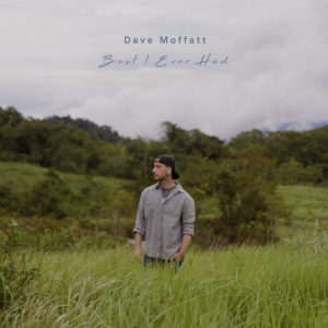 Dave Moffatt的專輯Best I Ever Had