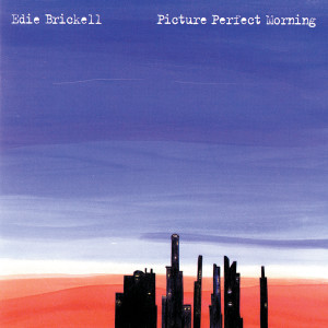 ดาวน์โหลดและฟังเพลง Picture Perfect Morning พร้อมเนื้อเพลงจาก Edie Brickell
