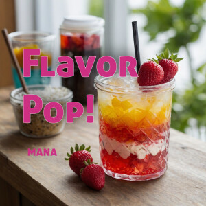 ดาวน์โหลดและฟังเพลง Flavor Pop! พร้อมเนื้อเพลงจาก Mana