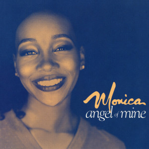 收聽Monica的Angel of Mine (Radio Mix)歌詞歌曲