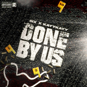Listen to Done By Us (Explicit) song with lyrics from 6ix