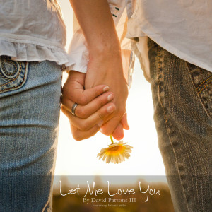 Dengarkan Let Me Love You (feat. Brontë Stiles) lagu dari David Parsons III dengan lirik