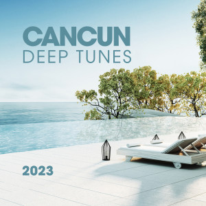 อัลบัม Cancun Deep Tunes 2023 ศิลปิน ดารานักร้องหลายคน