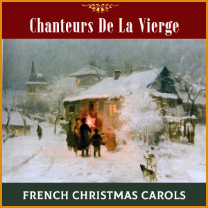 Chanteurs de la Vierge的专辑French Christmas Carols