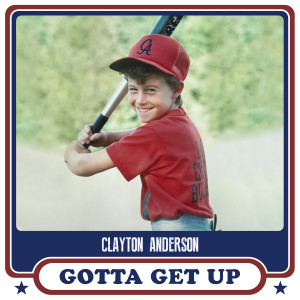 Clayton Anderson的專輯Gotta Get Up