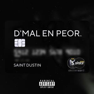 Saint Dustin的專輯D'MAL EN PEOR (Explicit)