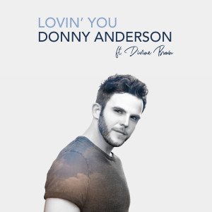 收聽Donny Anderson的Lovin' You歌詞歌曲