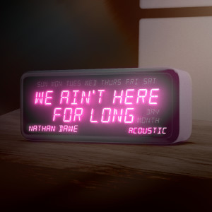 Nathan Dawe的專輯We Ain't Here For Long (Acoustic)