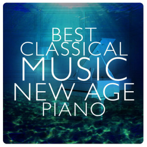 Best Classical Music New Age Piano