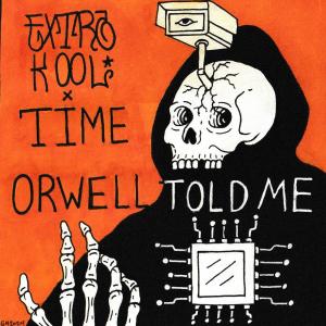 Extra Kool的專輯Orwell Told Me (feat. Fumes the Threat) [Explicit]