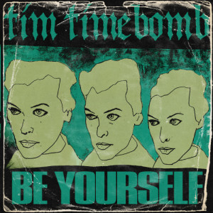 Tim Timebomb的專輯Be Yourself