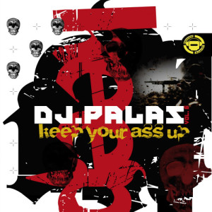 ดาวน์โหลดและฟังเพลง Keep Your Ass Up พร้อมเนื้อเพลงจาก Dj Palas