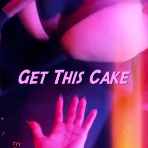 PrettyandPaid的專輯Get This Cake (Explicit)