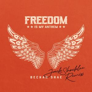 ดาวน์โหลดและฟังเพลง Freedom Is My Anthem (Jack Shocklee Remix) พร้อมเนื้อเพลงจาก Beckah Shae
