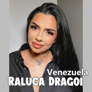 Listen to Venezuela song with lyrics from Raluca Dragoi