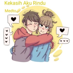 Dengarkan Kekasih Aku Rindu lagu dari Medto dengan lirik