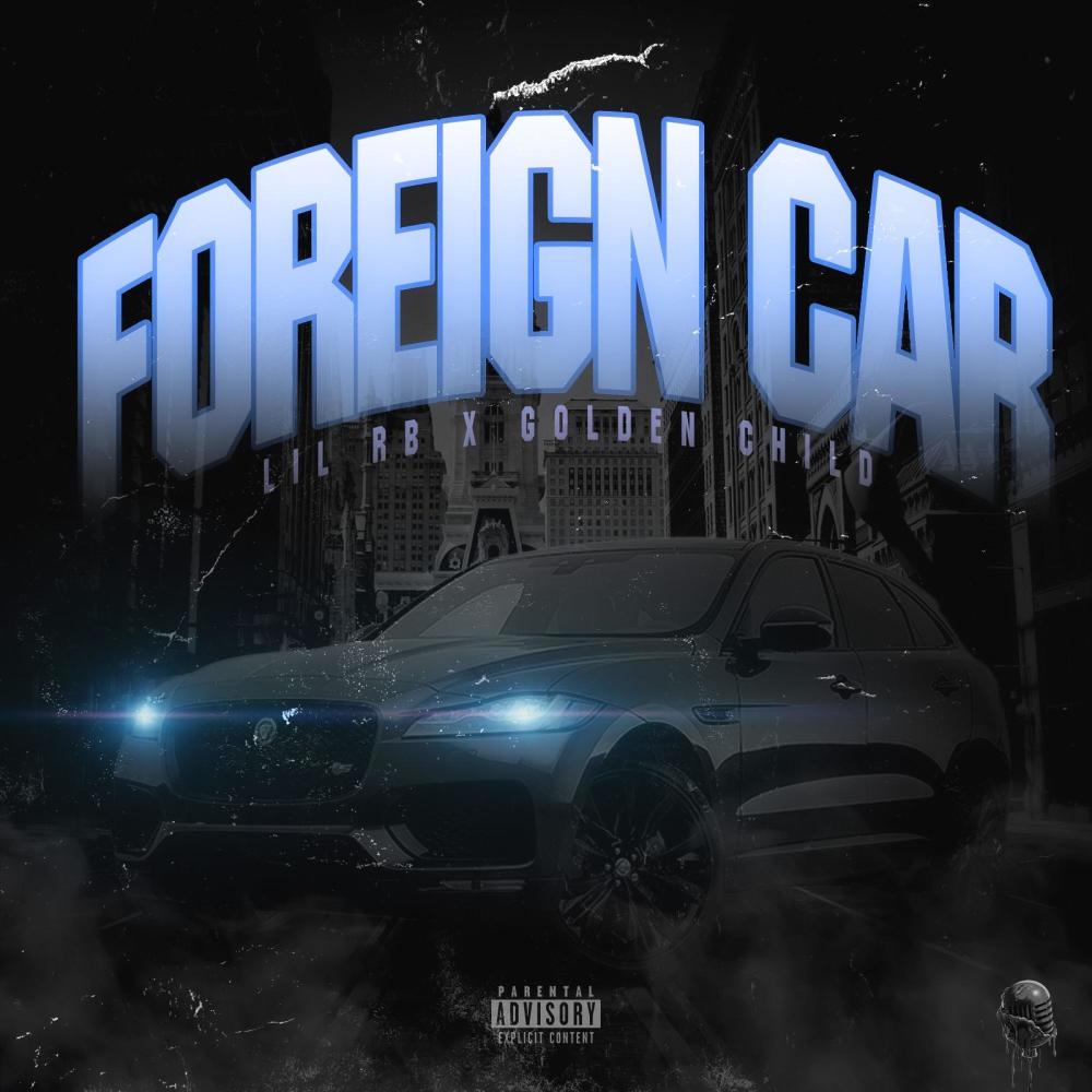 Foreign Car (feat. Lil RB & Golden Child) (Explicit)