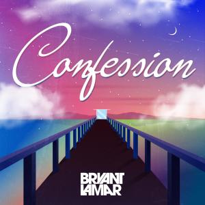 ดาวน์โหลดและฟังเพลง Confession (Explicit) พร้อมเนื้อเพลงจาก Bryant Lamar