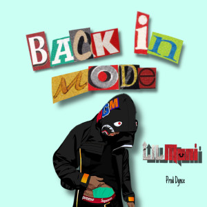 Listen to Back in Mode (Explicit) song with lyrics from Lil Moni