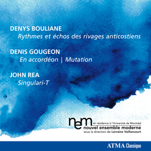 อัลบัม Bouliane  Gougeon  Rea ศิลปิน Le Nouvel Ensemble Moderne